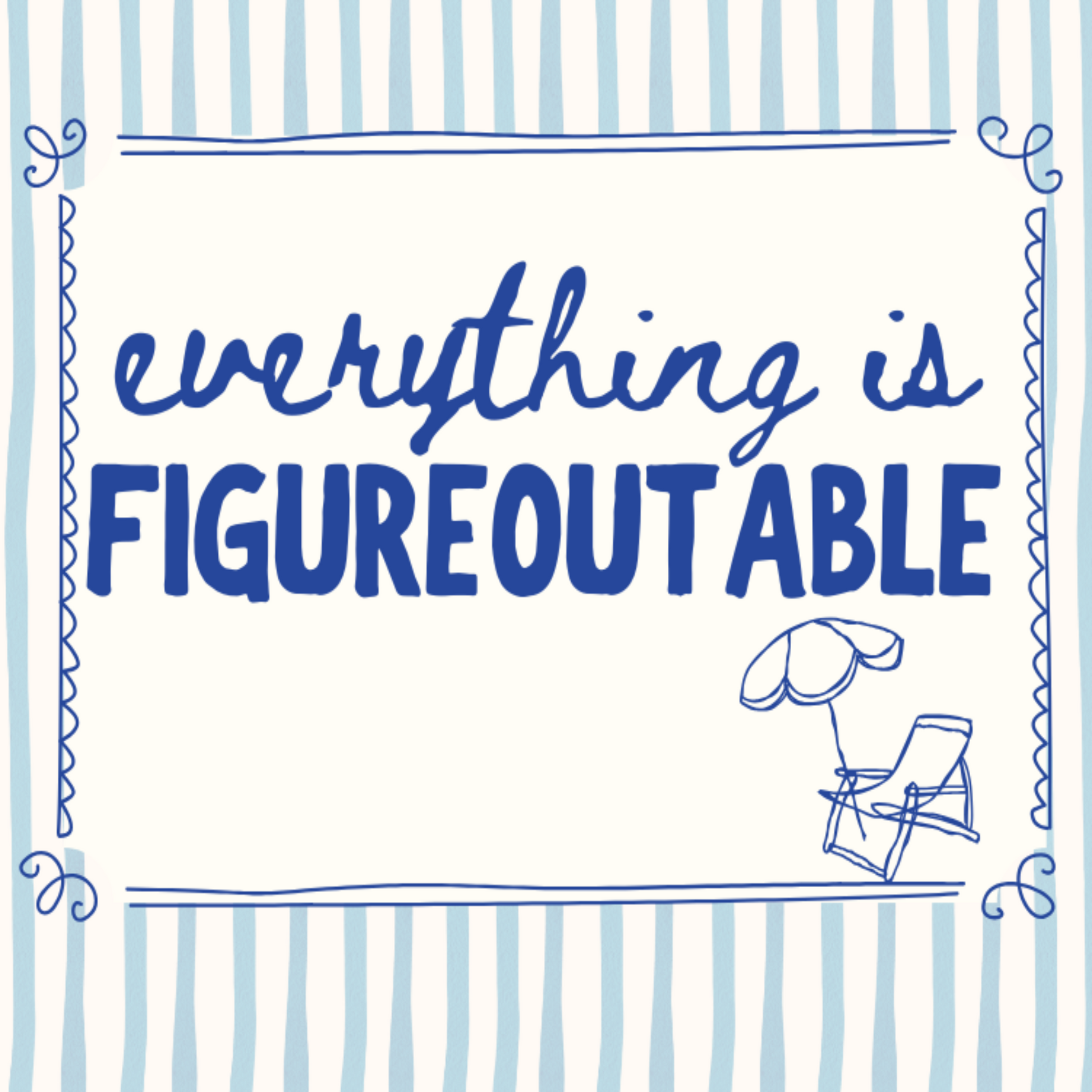 everything is figureoutable