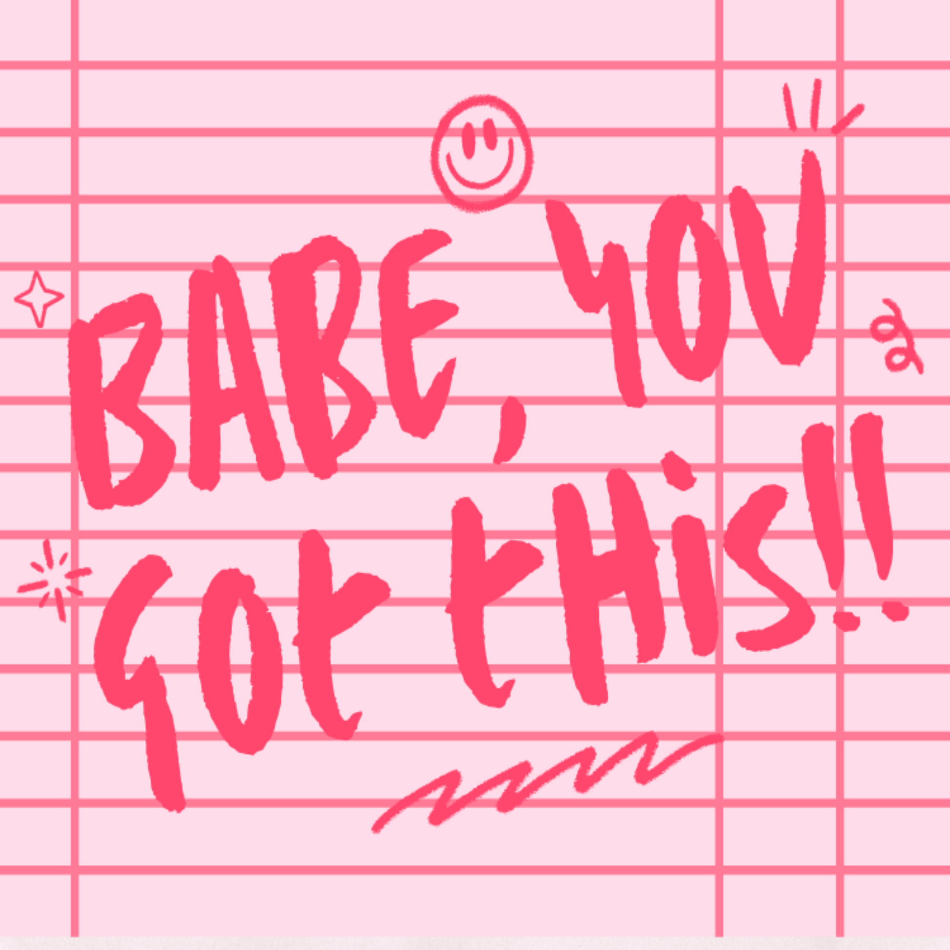 babe, you got this